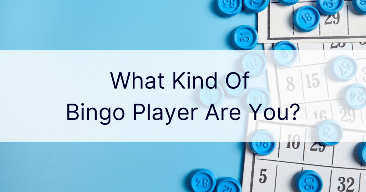 What Kind Of Bingo Player Are You?